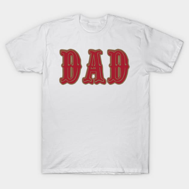 San Fran DAD! T-Shirt by OffesniveLine